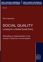 Social Quality Looking For A Global Social Policy: Attempting An Approximation To The Analysis Of Distances Of Social Systems 3941482041 Book Cover