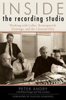 Inside the Recording Studio:  Working with Callas, Rostropovich, Domingo, and the Classical Elite 0810860260 Book Cover