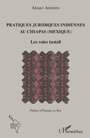 Pratiques juridiques indiennes au Chiapas (Mexique): Les voies tzotzil (Recherches Amériques Latines) (French Edition) 2343070946 Book Cover