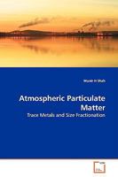 Atmospheric Particulate Matter: Trace Metals and Size Fractionation 3639148258 Book Cover