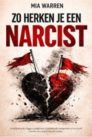 Zo herken je een narcist: Ontdek de rode vlaggen, gaslighting en emotionele manipulatie en leer jezelf beschermen tegen toxische relaties (Dutch Edition) B0GVRJM425 Book Cover