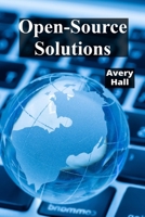Open-Source Solutions: Open-Source Justice Initiatives: Leveraging free and open-source software to enhance transparency, accountability, and accessibility in the legal sector B0F2NBXZ7V Book Cover