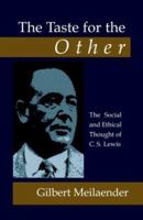 The Taste for the Other: The Social and Ethical Thought of C.S. Lewis 0802844928 Book Cover