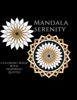 Mandala Serenity: Coloring Book with Inspiring Quotes B08M7JBFXT Book Cover