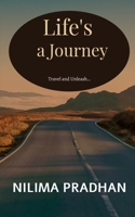 Life's a Journey: Travel and Unleash 1638739439 Book Cover