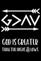 God is Greater Than The Highs and Lows: Portable Christian Journal: 6"x9" Journal Notebook with Christian Quote: Inspirational Gifts for Religious Men & Women (Christian Journal) 1089782187 Book Cover