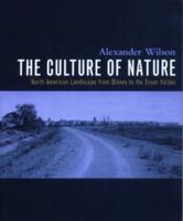 The Culture of Nature: North American Landscape from Disney to the Exxon Valdez: North American Landscape from Disney to the Exxon Valdez 0921284527 Book Cover