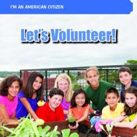 Let's Volunteer! 1448885892 Book Cover