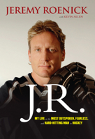 J.R.: My Life as the Most Outspoken, Fearless, and Hard-Hitting Man in Hockey 1600786545 Book Cover