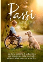 Passi: La storia ispirante di un bambino con bisogni speciali e sua madre determinata a superare le barriere (Italian Edition) 3695102179 Book Cover