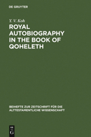 Royal Autobiography in the Book of Qoheleth 3110192284 Book Cover