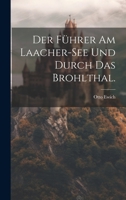 Der F�hrer Am Laacher-See Und Durch Das Brohlthal. 1019714441 Book Cover