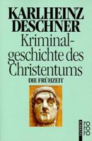 Kriminalgeschichte des Christentums, Band 1. Die Frühzeit (Kriminalgeschichte des Christentums, #1) 8427014589 Book Cover