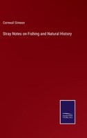 Stray Notes On Fishing And Natural History 1164905554 Book Cover