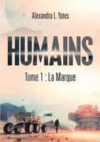 HUMAINS: Tome 1 : La Marque (French Edition) 1684702011 Book Cover