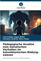 Pädagogische Ansätze zum moralischen Verhalten im kolumbianischen Bildung-swesen (German Edition) 6630446682 Book Cover