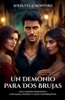 Un Demonio Para Dos Brujas: Una comedia romántica con magia, pasión y gatos conspirativos (Spanish Edition) B0FFGVWYPW Book Cover