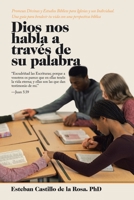 Dios Nos Habla a Trav?s de Su Palabra : Promesas Divinas y Estudios B?blicos para Iglesias y Uso Individual. una Gu?a para Bendecir Tu Vida con una Perspectiva B?blica 1506533361 Book Cover