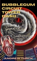 Bubblegum Circuit Tower Dash 196425292X Book Cover