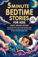 5-Minute Bedtime Stories for Kids – Sweet Dreams Edition: 40 Short and Gentle Tales to Help Kids Wind Down, Sleep Peacefully, and Drift Off to Sleep ... Tales & Calming Sleep Stories for Kids) 1971071293 Book Cover