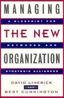 Managing the New Organization: A Blueprint for Networks and Strategic Alliances (Jossey Bass Business and Management Series) 155542581X Book Cover