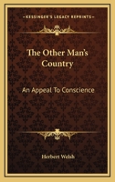 The Other Man's Country: An Appeal to Conscience 116327125X Book Cover