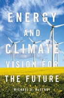 Energy and Climate: Vision for the Future 0190490330 Book Cover