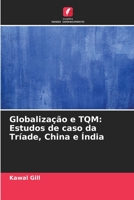 Globalização e TQM: Estudos de caso da Tríade, China e Índia 6206076636 Book Cover
