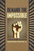 Demand the Impossible: Essays in History as Activism 1633916421 Book Cover