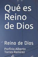 Qu� es Reino de Dios: Reino de Dios 1520933061 Book Cover