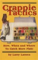 Crappie Tactics: How, When and Where to Catch More Fish (Freshwater Library) 0936513403 Book Cover