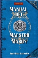 Manual del Maestro Masón (Manuales de Masonería Simbólica) (Spanish Edition) B0GZRG41W5 Book Cover