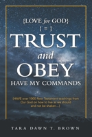 Trust and Obey : Have My Commands 1973690071 Book Cover