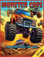 Monster Cars Coloring Book for Kids: 50 unique designs, Black Line and Grayscale Images, Fun activity book for boys and girls, (Trucks, Cars, Planes and other Vehicles) B0CPB2RZJL Book Cover
