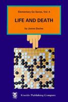 Life and Death (Elementary Go Series, Vol. 4) 4906574130 Book Cover