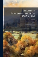Archives Parlementaires De 1787 � 1860: S�r. (1787 � 1799) T. 1- 1875-19 1270743546 Book Cover