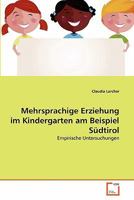 Mehrsprachige Erziehung im Kindergarten am Beispiel Südtirol: Empirische Untersuchungen 3639345878 Book Cover