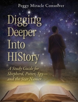 Digging Deeper Into History: A Study Guide for Shepherd, Potter, Spy--And the Star Namer 1942587678 Book Cover
