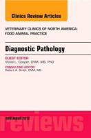 Diagnostic Pathology, An Issue of Veterinary Clinics: Food Animal Practice (The Clinics: Veterinary Medicine) 1455749699 Book Cover