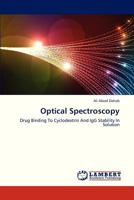 Optical Spectroscopy: Drug Binding To Cyclodextrin And IgG Stability In Solution 3659304476 Book Cover