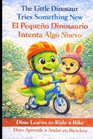 Little Dinosaur tries something new: El pequeño dinosaurio intenta algo nuevo (Little Dinosaur Dino and friends) B0GXS1GL1D Book Cover