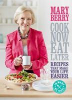 Cook Now, Eat Later 1472214730 Book Cover