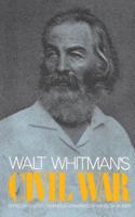 Walt Whitman's Civil War 1566190363 Book Cover