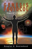 Genesis Protocol: Dawn of a New Era 1475929579 Book Cover