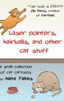 Laser Pointers, Hairballs, and Other Cat Stuff 1366377915 Book Cover