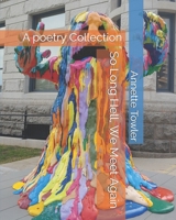So Long Hell, We Meet Again: A poetry Collection B08RRDRMVY Book Cover