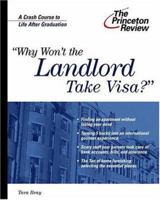 "Why Won't the Landlord Take Visa?": The Princeton Review's Crash Course to Life After Graduation (Career Guides) 0375761918 Book Cover
