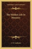 Hidden Life in Freemasonry 1539706869 Book Cover