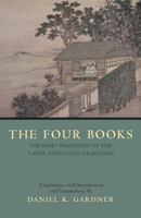 The Four Books: The Basic Teachings of the Later Confucian Tradition 0872208265 Book Cover