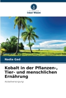 Kobalt in der Pflanzen-, Tier- und menschlichen Ernährung (German Edition) 6209844499 Book Cover